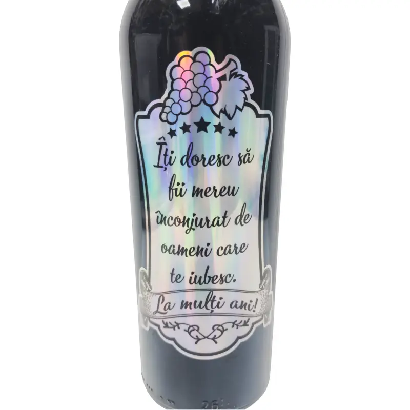 Iti doresc sa fii mereu..., la multi ani, vin rosu cabernet sauvignon personalizat cu mesaj, demisec, 750ml, 13.5% alcool